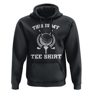 Golf Lover Hoodie This Is My Tee Shirt Golfing Player TS11 Black Print Your Wear