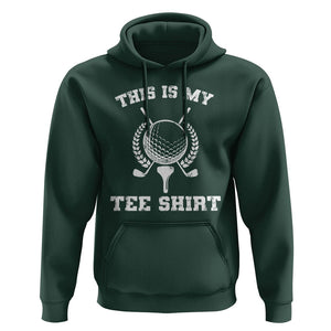 Golf Lover Hoodie This Is My Tee Shirt Golfing Player TS11 Dark Forest Green Print Your Wear