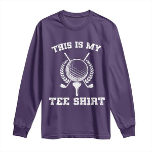 Golf Lover Long Sleeve Shirt This Is My Tee Shirt Golfing Player TS11 Purple Print Your Wear