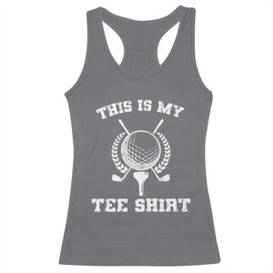 Golf Lover Racerback Tank Top This Is My Tee Shirt Golfing Player TS11 Charcoal Print Your Wear