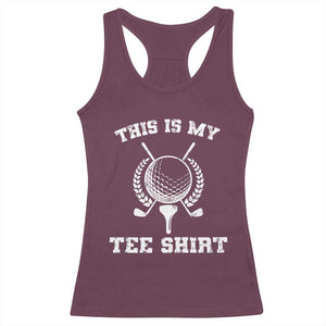 Golf Lover Racerback Tank Top This Is My Tee Shirt Golfing Player TS11 Maroon Print Your Wear