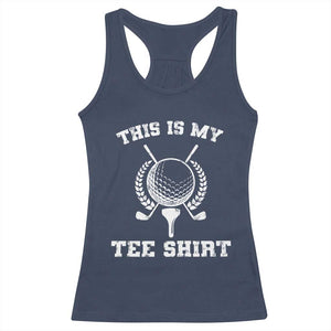 Golf Lover Racerback Tank Top This Is My Tee Shirt Golfing Player TS11 Navy Print Your Wear