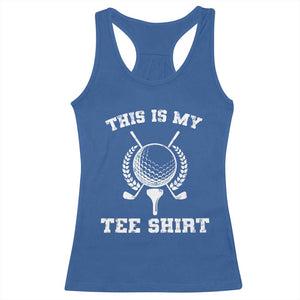 Golf Lover Racerback Tank Top This Is My Tee Shirt Golfing Player TS11 Royal Blue Print Your Wear