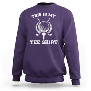 Golf Lover Sweatshirt This Is My Tee Shirt Golfing Player TS11 Purple Print Your Wear