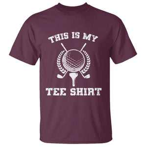 Golf Lover T Shirt This Is My Tee Shirt Golfing Player TS11 Maroon Print Your Wear