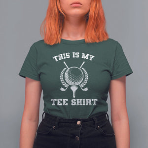 Golf Lover T Shirt For Women This Is My Tee Shirt Golfing Player TS11 Dark Forest Green Print Your Wear