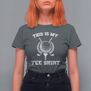 Golf Lover T Shirt For Women This Is My Tee Shirt Golfing Player TS11 Dark Heather Print Your Wear