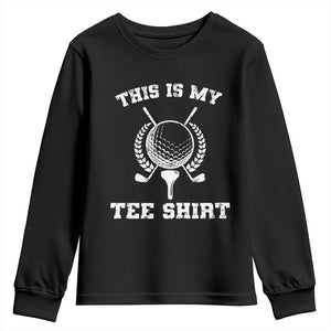 Golf Lover Youth Sweatshirt This Is My Tee Shirt Golfing Player TS11 Black Print Your Wear