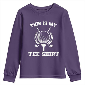 Golf Lover Youth Sweatshirt This Is My Tee Shirt Golfing Player TS11 Purple Print Your Wear