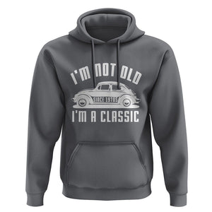 Vintage Car Hoodie I'm Not Old I'm Classic Fathers' s Day TS11 Charcoal Print Your Wear