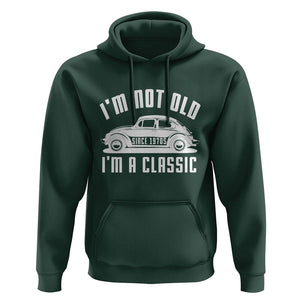 Vintage Car Hoodie I'm Not Old I'm Classic Fathers' s Day TS11 Dark Forest Green Print Your Wear