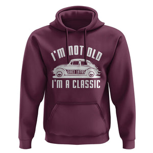 Vintage Car Hoodie I'm Not Old I'm Classic Fathers' s Day TS11 Maroon Print Your Wear