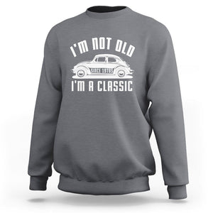 Vintage Car Sweatshirt I'm Not Old I'm Classic Fathers' s Day TS11 Charcoal Print Your Wear