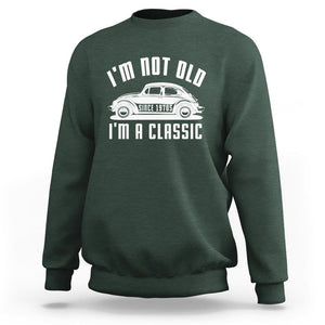 Vintage Car Sweatshirt I'm Not Old I'm Classic Fathers' s Day TS11 Dark Forest Green Print Your Wear