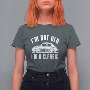 Vintage Car T Shirt For Women I'm Not Old I'm Classic Fathers' s Day TS11 Dark Heather Print Your Wear