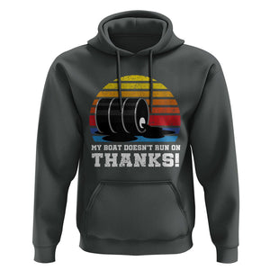 Funny Watercraft Hoodie My Boat Doesn't Run On Thanks Expensive Gas Joke TS11 Dark Heather Print Your Wear