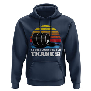 Funny Watercraft Hoodie My Boat Doesn't Run On Thanks Expensive Gas Joke TS11 Navy Print Your Wear