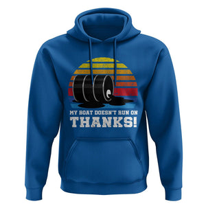 Funny Watercraft Hoodie My Boat Doesn't Run On Thanks Expensive Gas Joke TS11 Royal Blue Print Your Wear