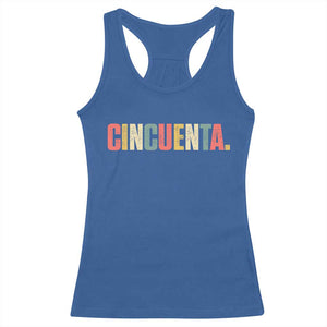 50th Birthday Cincuenta Racerback Tank Top Spanish Mexican 50 Years Old Bday TS11 Royal Blue Print Your Wear