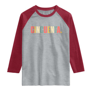 50th Birthday Cincuenta Raglan Shirt Spanish Mexican 50 Years Old Bday TS11 Heather Gray Heather Red Print Your Wear