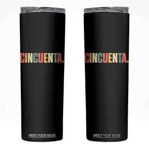 50th Birthday Cincuenta Skinny Tumbler Spanish Mexican 50 Years Old Bday TS11 Black Print Your Wear