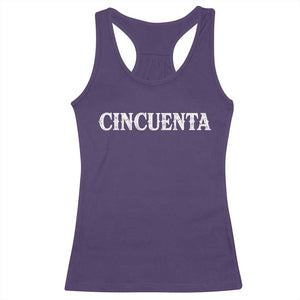 Spanish Mexican 50th Birthday Racerback Tank Top Cincuenta 50 Years Old Bday TS11 Purple Print Your Wear