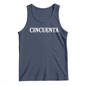 Spanish Mexican 50th Birthday Tank Top Cincuenta 50 Years Old Bday TS11 Navy Print Your Wear