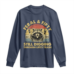 50th Birthday Raccoon Long Sleeve Shirt Feral And Fifty Still Digging Through Life's Trash Est 1976 TS11 Navy Print Your Wear