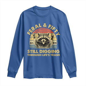 50th Birthday Raccoon Long Sleeve Shirt Feral And Fifty Still Digging Through Life's Trash Est 1976 TS11 Royal Blue Print Your Wear
