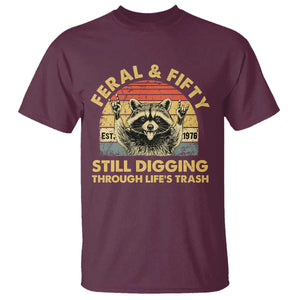 50th Birthday Raccoon T Shirt Feral And Fifty Still Digging Through Life's Trash Est 1976 TS11 Maroon Print Your Wear