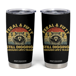50th Birthday Raccoon Tumbler Cup Feral And Fifty Still Digging Through Life's Trash Est 1976 TS11 Black Print Your Wear