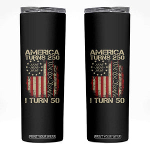 America Turns 250 I Turn 50 Skinny Tumbler 50th Birthday 250th Anniversary USA Vintage 1976 Bday TS11 Black Print Your Wear
