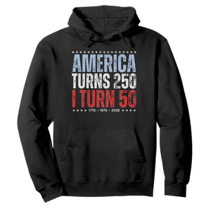 America Turns 250 I Turn 50 Hoodie 50th Birthday 250th Anniversary USA Vintage 1976 TS11 Black Print Your Wear
