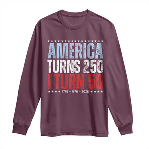 America Turns 250 I Turn 50 Long Sleeve Shirt 50th Birthday 250th Anniversary USA Vintage 1976 TS11 Maroon Print Your Wear