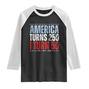 America Turns 250 I Turn 50 Raglan Shirt 50th Birthday 250th Anniversary USA Vintage 1976 TS11 Black White Print Your Wear