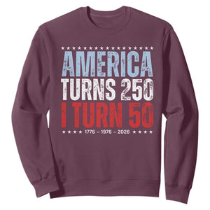 America Turns 250 I Turn 50 Sweatshirt 50th Birthday 250th Anniversary USA Vintage 1976 TS11 Maroon Print Your Wear