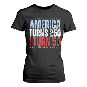 America Turns 250 I Turn 50 T Shirt For Women 50th Birthday 250th Anniversary USA Vintage 1976 TS11 Black Print Your Wear