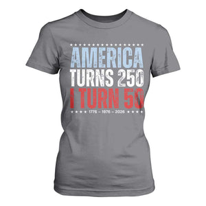 America Turns 250 I Turn 50 T Shirt For Women 50th Birthday 250th Anniversary USA Vintage 1976 TS11 Charcoal Print Your Wear