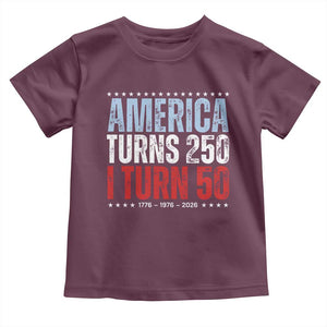 America Turns 250 I Turn 50 Toddler T Shirt 50th Birthday 250th Anniversary USA Vintage 1976 TS11 Maroon Print Your Wear