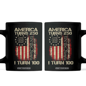 America Turns 250 I Turn 100 Coffee Mug 100th Birthday 250th Anniversary USA Vintage 1926 Bday TS11 Black Print Your Wear
