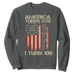 America Turns 250 I Turn 100 Sweatshirt 100th Birthday 250th Anniversary USA Vintage 1926 Bday TS11 Dark Heather Print Your Wear