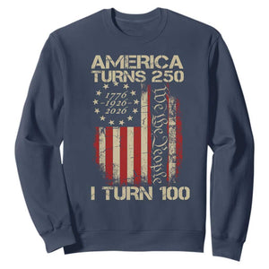America Turns 250 I Turn 100 Sweatshirt 100th Birthday 250th Anniversary USA Vintage 1926 Bday TS11 Navy Print Your Wear