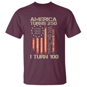 America Turns 250 I Turn 100 T Shirt 100th Birthday 250th Anniversary USA Vintage 1926 Bday TS11 Maroon Print Your Wear