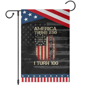 America Turns 250 I Turn 100 Patriotic Garden Flag 100th Birthday 250th Anniversary USA Vintage 1926 Bday TS11 Distressed Black Blue Print Your Wear