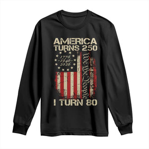 America Turns 250 I Turn 80 Long Sleeve Shirt 80th Birthday 250th Anniversary USA Vintage 1946 Bday TS11 Black Print Your Wear