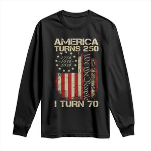 America Turns 250 I Turn 70 Long Sleeve Shirt 70th Birthday 250th Anniversary USA Vintage 1956 Bday TS11 Black Print Your Wear