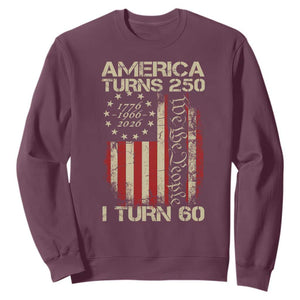 America Turns 250 I Turn 60 Sweatshirt 60th Birthday 250th Anniversary USA Vintage 1966 Bday TS11 Maroon Print Your Wear