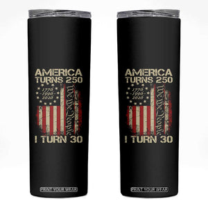 America Turns 250 I Turn 30 Skinny Tumbler 30th Birthday 250th Anniversary USA Vintage 1996 Bday TS11 Black Print Your Wear