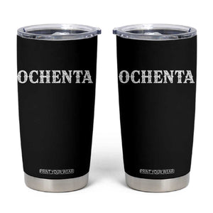 Spanish Mexican 80th Birthday Tumbler Cup Ochenta 60 Years Old Bday TS11 Black Print Your Wear