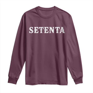 Spanish Mexican 70th Birthday Long Sleeve Shirt Setenta 40 Years Old Bday TS11 Maroon Print Your Wear